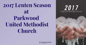 2017 Lenten Season at Parkwood UMC