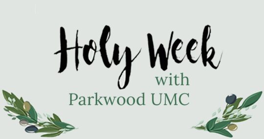 Holy Week with Parkwood UMC